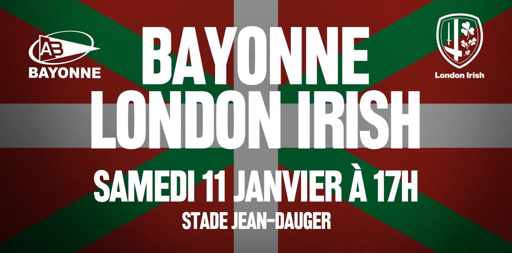 # BAYONNE – LONDON IRISH  Un match placé sous le signe du Pays Basque ! [0’44]