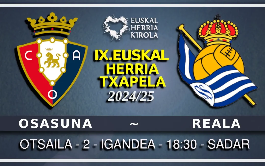 [IX.EHTxapela] Osasuna – Reala, otsailaren 2an